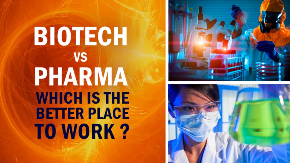 Biotech vs. Big Pharma: Which is the Better Place to Work?