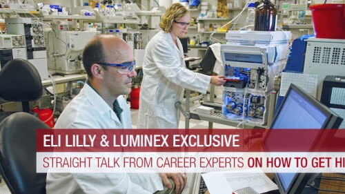 Eli Lilly And Luminex Exclusive: Straight Talk From Career Experts On How To Get Hired