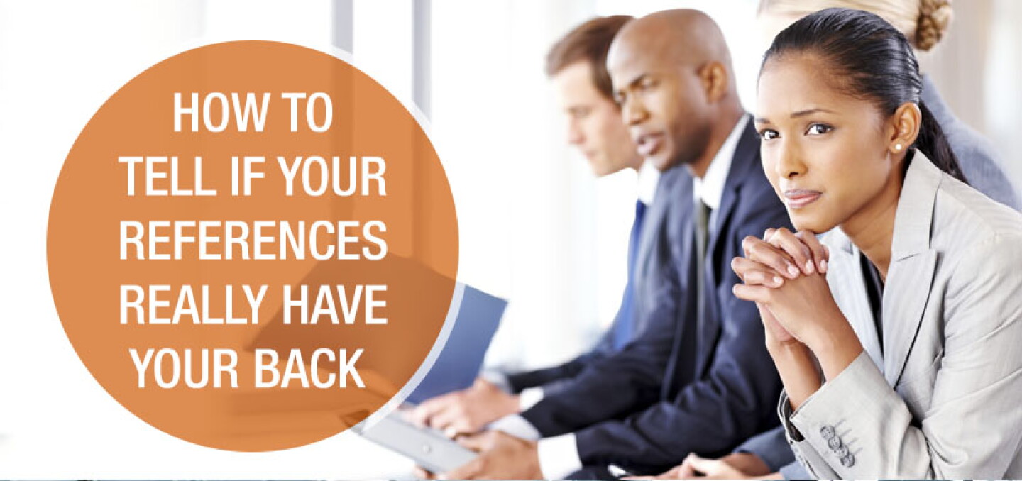 How to Tell If Your References Really “Have Your Back