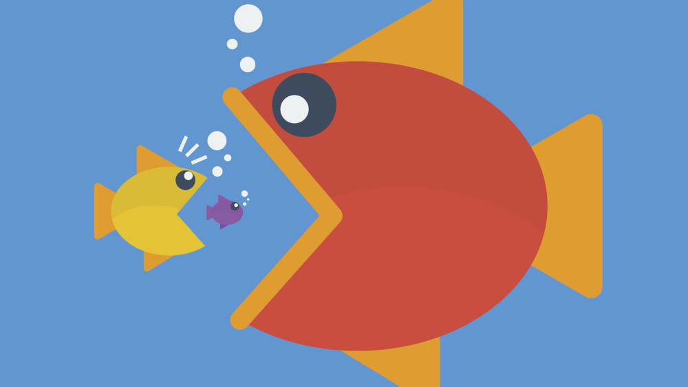 Big fish eat little fish. 
