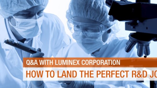 How To Land The Perfect R&D Job: A Q&A With Luminex