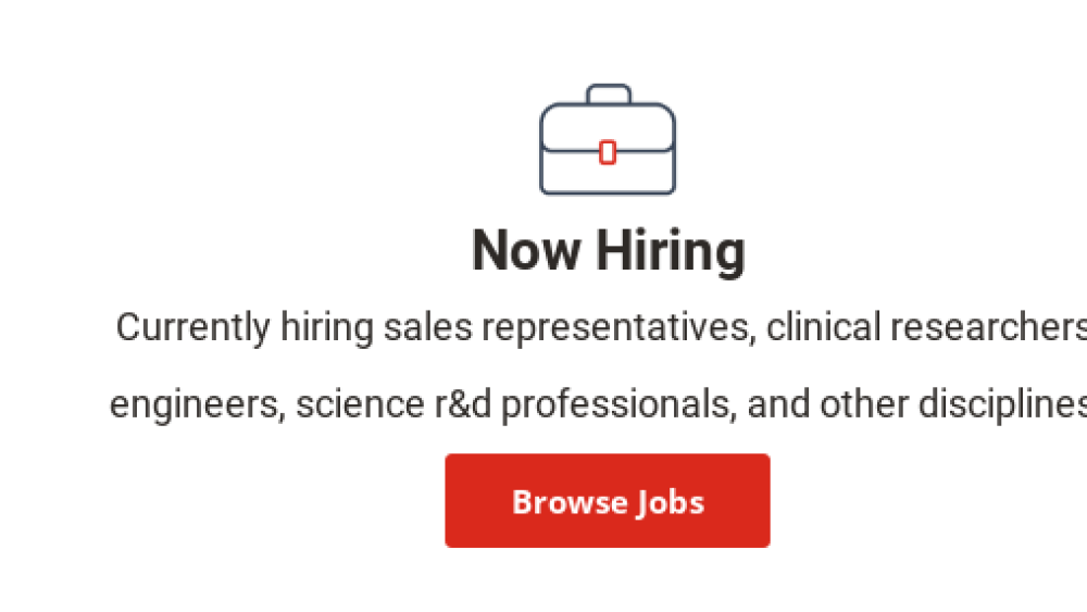 Now Hiring  Currently hiring sales representatives, clinical researchers, engineers,  science r&d professionals, and other disciplines. Browse Jobs